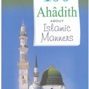 100 Ahadith About Islamic Manners
