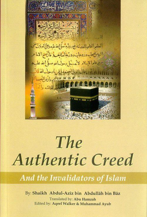 The Authentic Creed And Invalidators Of Islam