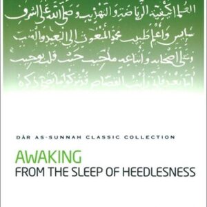 Awaking From The Sleep of Heedlessness