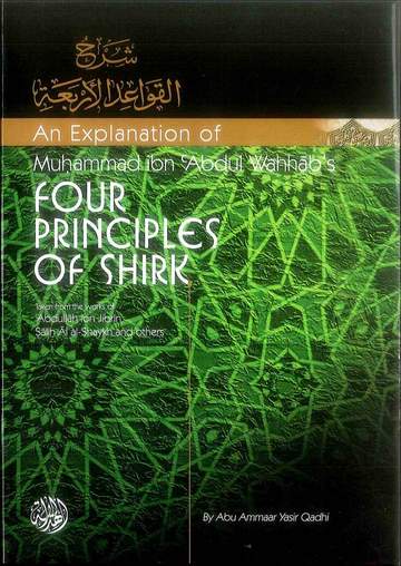 An Explanation of Muhammad Ibn Abdul Wahhab's Four Principles of Shirk