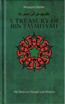 A Treasury of Ibn Taymiyyah: His Timeless Thought and Wisdom