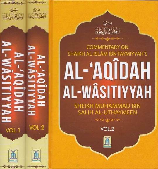 Al Aqidah Al Wasitiyyah (Vol 1 & 2 )