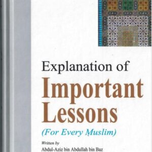 Explanation of Important Lessons For Every Muslim