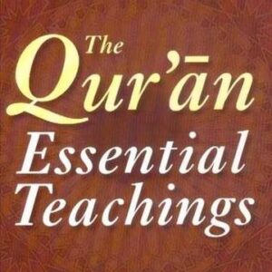 The Qur'an Essential Teachings