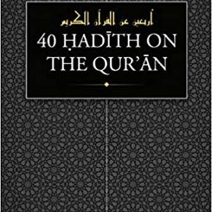 40 Hadith On The Qur'an 2nd Edition