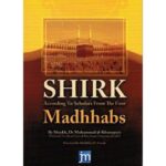 Shirk: According To Scholars From The 4 Madhhabs