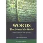 Words That Moved the World: How to Study the Qur'an
