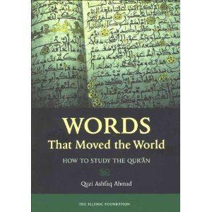 Words That Moved the World: How to Study the Qur'an
