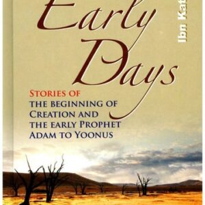 Early Days: From Al - Bidayah wan - Nihayah