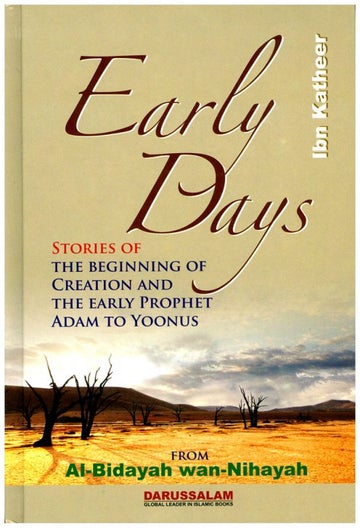Early Days: From Al - Bidayah wan - Nihayah