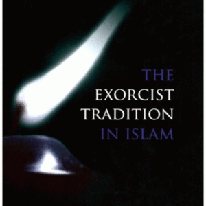 The Exorcist Tradition In Islam