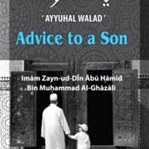 Advice To A Son: Ayyuhal Walad