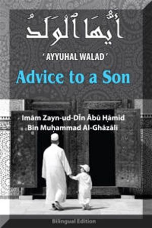Advice To A Son: Ayyuhal Walad