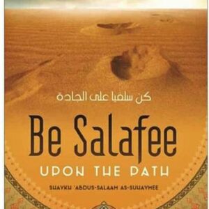 Be Salafee Upon The Path