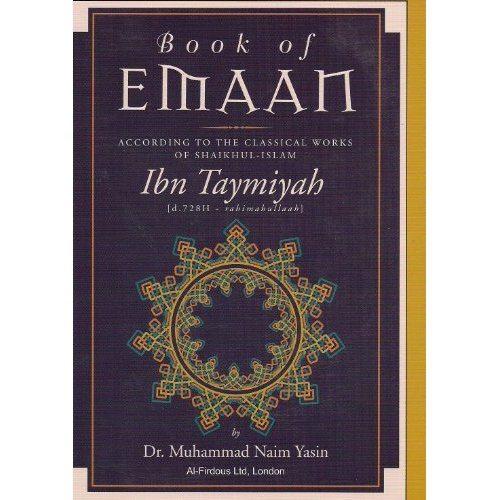 Book of Emaan - According To The Classical Works Of Ibn Taymiyyah