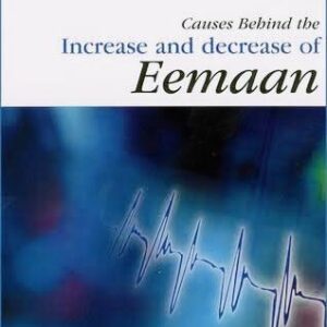Causes Behind The Increase And Decrease of Eemaan