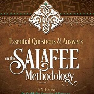 Essential Questions And Answers on The Salafee Methodology