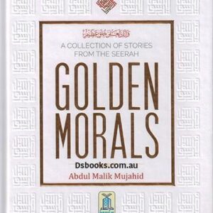 Golden Morals Stories From The Seerah