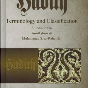 Hadith Terminology and Classification, A Handbook