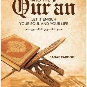 Into the Qur’an: Let it Enrich Your Soul and Your Life