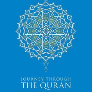 Journey Through The Quran (An Overview of All 114 Chapters)