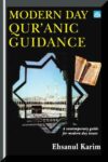 Modern Day Qur'anic Guidance- A Contemporary Guide For Modern Day Issues