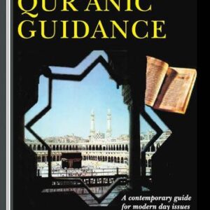 Modern Day Qur'anic Guidance- A Contemporary Guide For Modern Day Issues