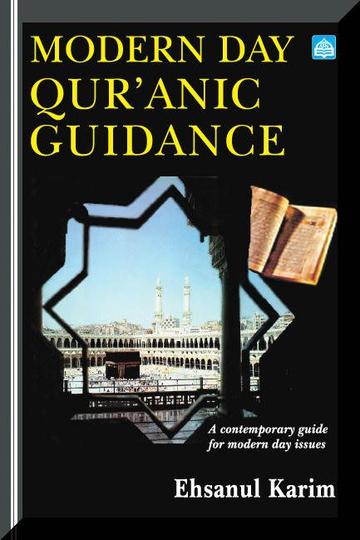 Modern Day Qur'anic Guidance- A Contemporary Guide For Modern Day Issues