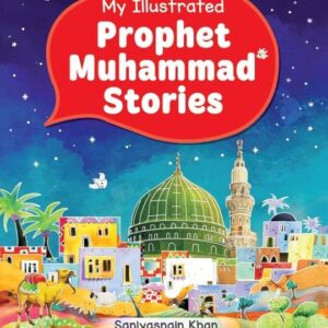 My Illustrated Prophet Muhammad Stories