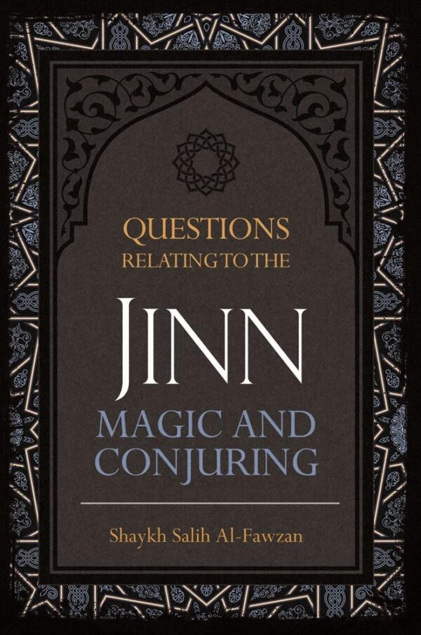 Questions Relating To The Jinn, Magic And Conjuring