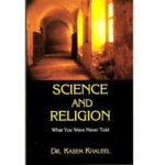 Science and Religion: What You Were Never Told