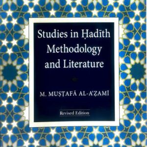 Studies In Hadith Methodology And Literature