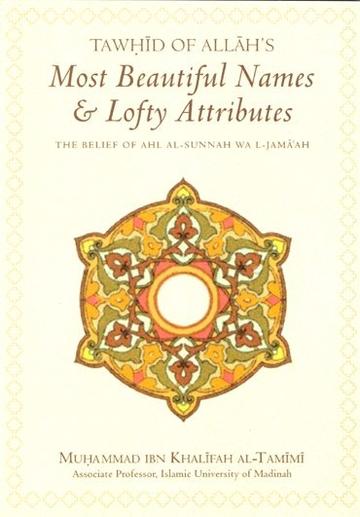 Tawhid of Allah's Most Beautiful Names And Lofty Attributes