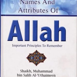 The Beautiful Names And Attributes of Allah
