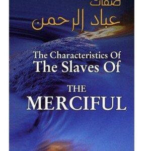The Characteristics of The Slaves of The Merciful