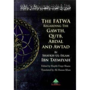 The Fatwa Regarding The Gawth, Qutb, Abdal And Awtad