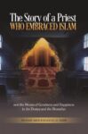 The Story of a Priest who Embraced Islam
