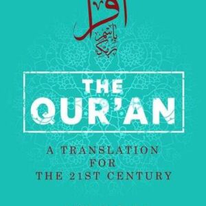 The Qur’an: A Translation for the 21st Century