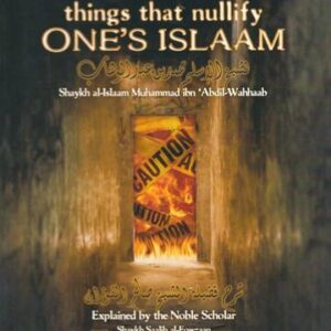 Things That Nullify One's Islaam