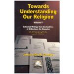 Towards Understanding Our Religion Volume 1