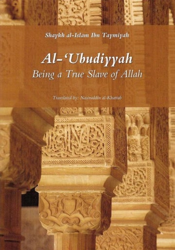 AL-UBUDIYYAH: BEING A TRUE SLAVE OF ALLAH
