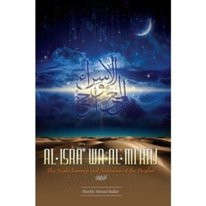 Al Isra Wa Al Miraj : The Night Journey & Ascension Of The Prophet