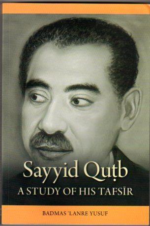 Sayyid Qutb: A Study of His Tafsir