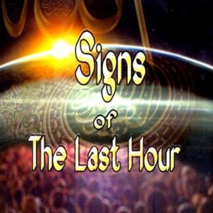 Signs Of The Last Hour