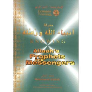 Knowing Allaah's Prophets And Messengers