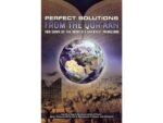 Perfect Solutions from the Quran for some of the World's Greatest Problems