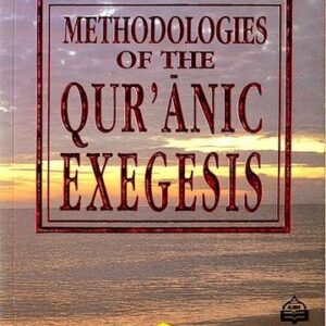 Methodologies of the Qur'anic Exegesis