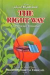 The Right Way : A Summarised Translation of Ibn Taymiyyah