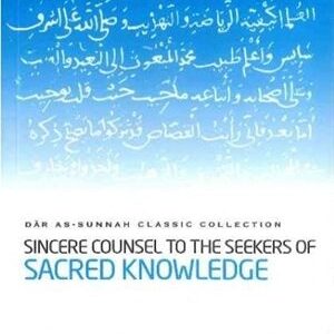 Sincere Counsel To The Seekers of Sacred Knowledge
